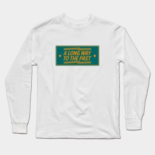 A Long Way To The Past Vintage Typography Long Sleeve T-Shirt